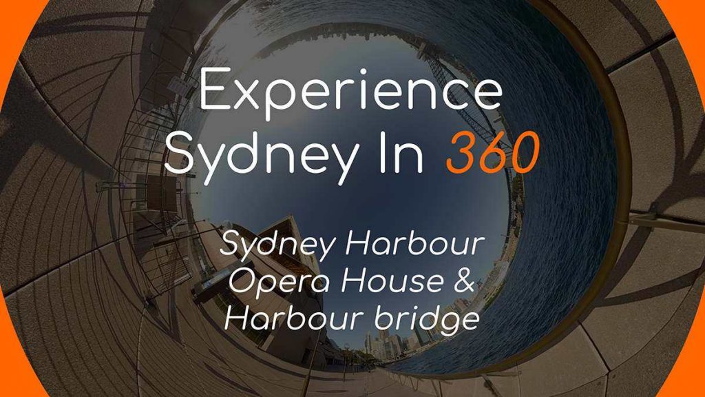 Experience Sydney Harbour in 360 Virtual Reality Opera House Harbour Bridge VR Photography Social Media Title