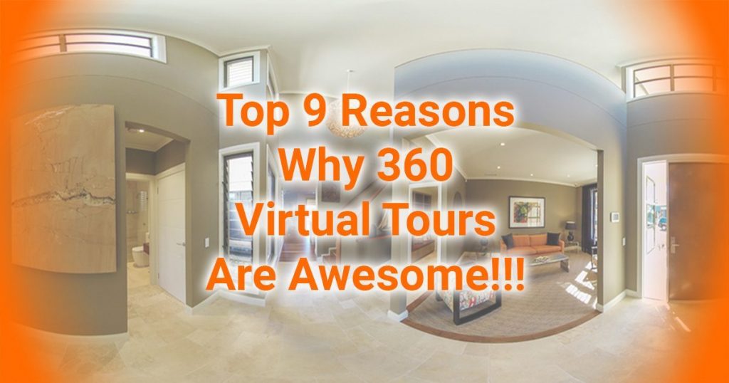 Top 9 Reasons 360 Virtual Tours Are Awesome