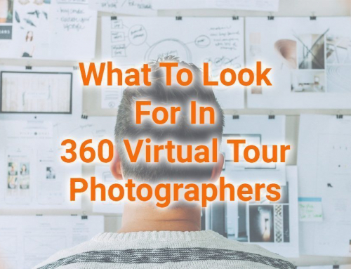 What To Look For In 360 Virtual Tour Photographers (And Google Street View Photographer)