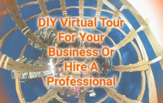 DIY Virtual Tour For Your Business Or Hire A Pro