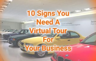 10 Signs You Need A Virtual Tour For Your Business