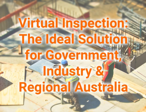Virtual Inspection: The Ideal Solution for Government, Industry and Regional Australia