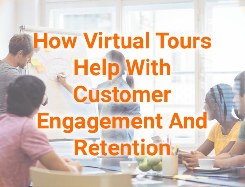 How Virtual Tours Help With Customer Engagement And Retention Easily