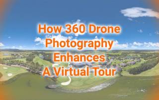 How 360 Drone Photography Enhances A Virtual Tour