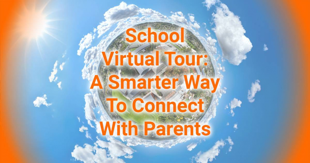 School Virtual Tour A Smarter Way To Connect With Parents