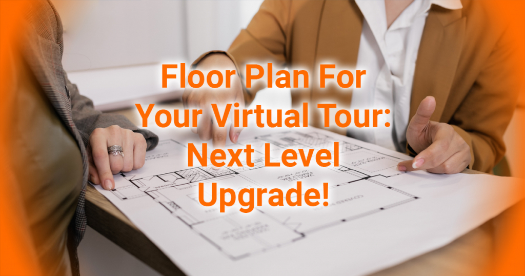 Floor Plan For Your Virtual Tour Next Level Upgrade!