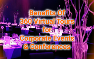 Benefits of 360 Virtual Tours for Corporate Events And Conferences