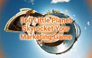 360 Little Planet Skyrocket Your Marketing Game