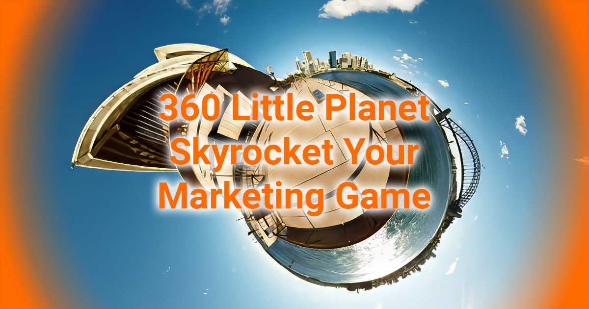 360 Little Planet: Skyrocket Your Marketing Game!  Simply 360 - 360  Virtual Tours, Google Street View Photography Sydney