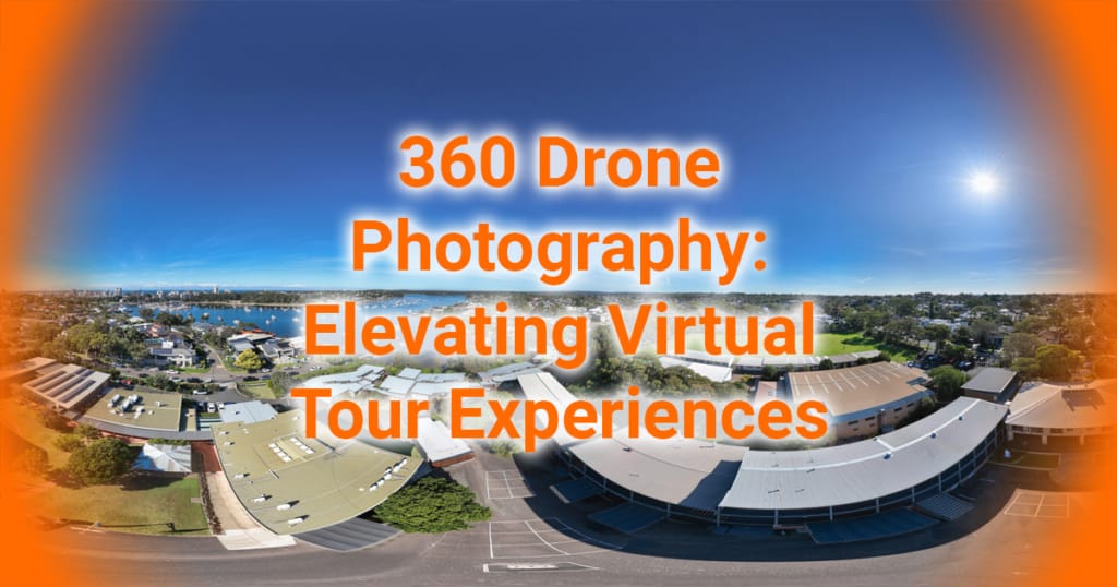 360 Drone Photography Elevating Virtual Tour Experiences