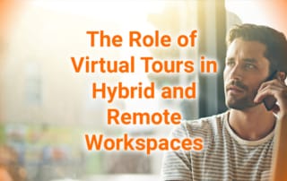 The Role of Virtual Tours in Hybrid and Remote Workspaces